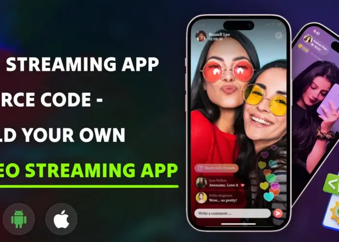 Live Streaming App Source Code – Build Your Own Video Streaming App