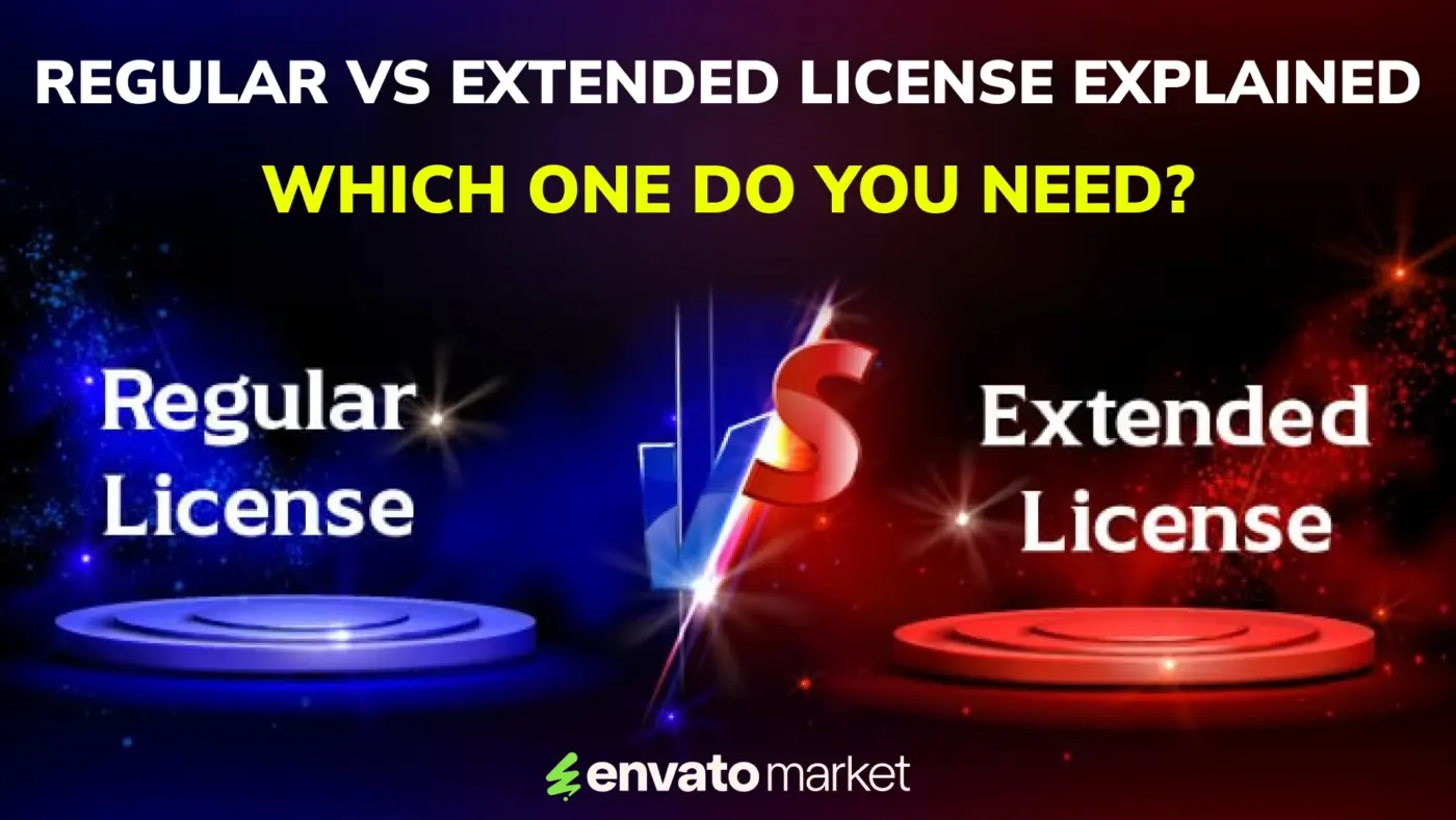 Regular vs Extended License Explained: Which One Do You Need?
