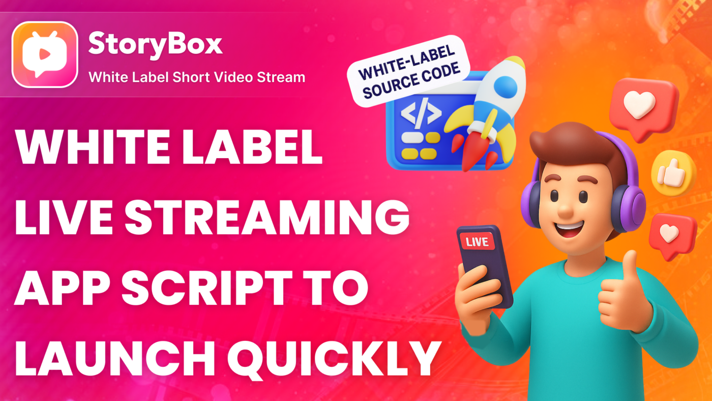 White Label Live Streaming App Script to Launch Quickly in 2026
